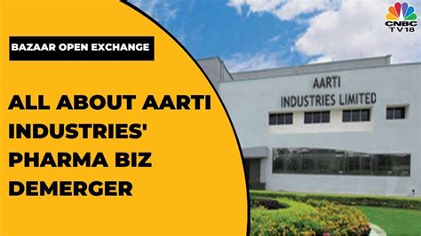 Aarti Industries Rashesh Gogri Speaks On Demerging Pharma Business