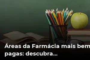 Area Da Farmacia Mais Bem Paga - Áreas da Farmácia mais bem pagas: descubra as melhores opções ...