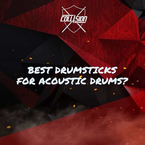 Best Drumsticks For Acoustic Drums Collision Drumsticks