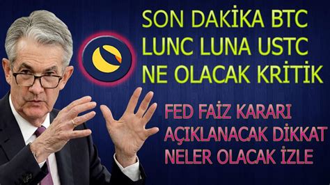 LUNC LUNA USTC DİKKAT BİTCOİN FTT COİN ÖNEMLİ FED KARARI GELİYOR