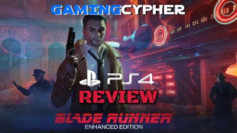 Blade Runner Enhanced Edition Review For Playstation Gaming Cypher