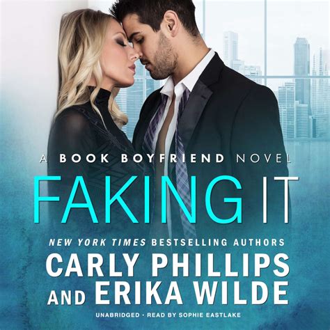 Faking It By Carly Phillips Erika Wilde Audiobook