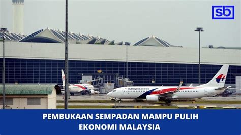 Video Pembukaan Sempadan Mampu Pulih Ekonomi Malaysia Satuberita