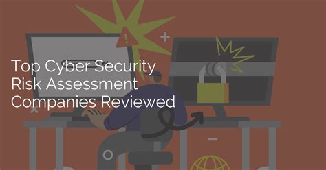 Top Cyber Security Risk Assessment Companies Reviewed