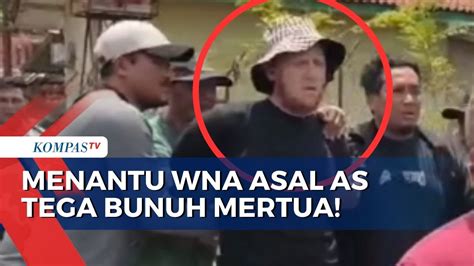 Diduga Cekcok Dan Tersulut Emosi Menantu WNA Asal AS Tega Bunuh Mertua