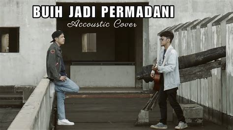 Buih Jadi Permadani Exist Accoustic Cover By Nurdin Yaseng Feat Hadi