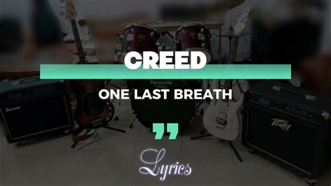 Creed One Last Breath Lyrics Lirik Youtube