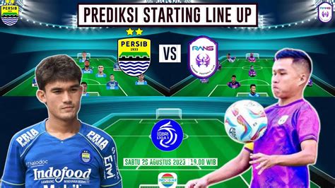 Prediksi Starting Line Up Persib Bandung Vs Rans Fc Jadwal Liga