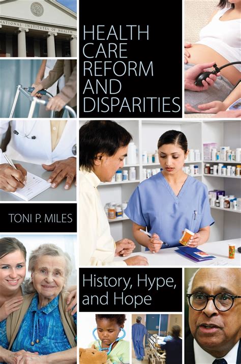 Health Care Reform And Disparities History Hype And Hope ABC CLIO