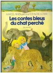 Les Contes Bleus Du Chat Perch Collection Grands Textes Illustr S