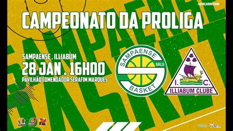 Proliga Sampaense Basket Vs Illiabum Clube YouTube