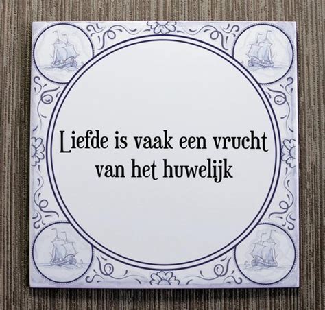 Tegeltje Met Spreuk Tegeltjeswijsheid Liefde Is Vaak Een Vrucht Van