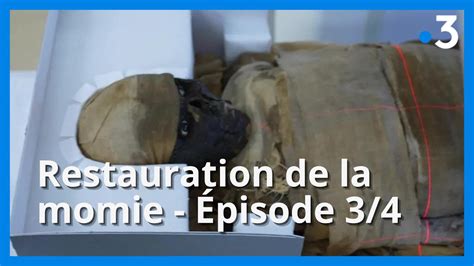 Restauration de la momie du Musée de Picardie au CHU d Amiens Ep 3