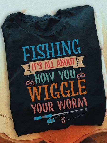 Fishing It S All About How You Wiggle Your Worm Fridaystuff