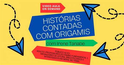 Vídeo aula de Histórias Contadas Origamis online Sympla