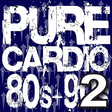 Pure Cardio 80s 90s Workout Hits Volume 2 Pure