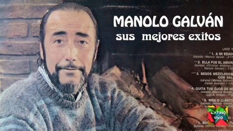 Manolo Galvan Sus Mejores Exitos Manolo Galvan Exitos MIX Lo Mejor