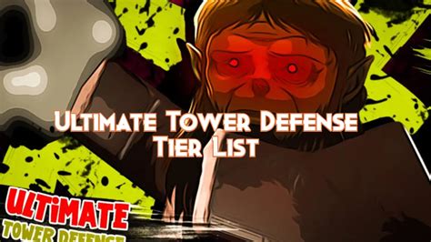 Ultimate Tower Defense Tier List Best Towers 2024 Pillar Of Gaming