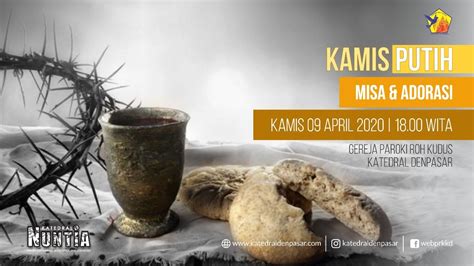 Misa Kamis Putih 9 April 2020 18 00 Wita Paroki Roh Kudus Katedral