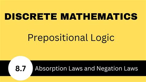 What Is Absorption Laws And Negation Laws Prepositional Logic Discrete Mathematics Youtube