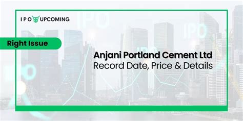 Anjani Portland Cement Limited Price, Ratio & Allotment Details - IPO ...