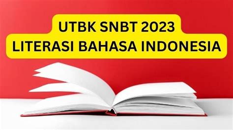 20 Contoh Soal UTBK SNBT 2023 Dan Kunci Jawaban Literasi Bahasa