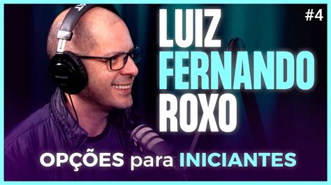 Luiz Fernando Roxo Irmãos Dias Podcast 4 YouTube