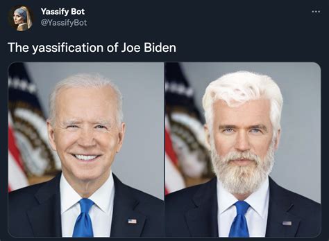 The Yassification Of Joe Biden Yassification Know Your Meme