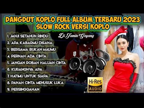 SLOW ROCK VERSI KOPLO TERBARU FULL ALBUM DANGDUT KOPLO TERBARU 2023