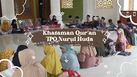 khataman quran tpq nurul huda desa kuangsan youtube