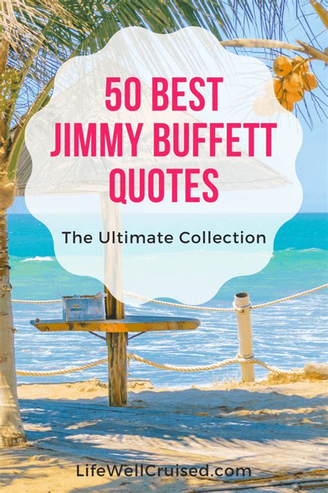 50 Best Jimmy Buffett Quotes The Ultimate Collection Life Well Cruised