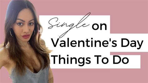 Things To Do On Valentines Day If Youre Single Treat Yourself On