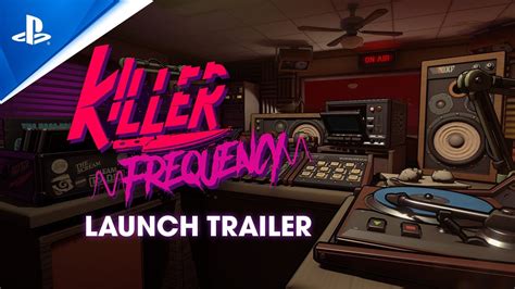 Killer Frequency Launch Trailer Ps5 And Ps4 Games Youtube