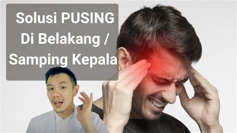 Solusi Pusing Di Belakang Dan Samping Kepala Anda Youtube