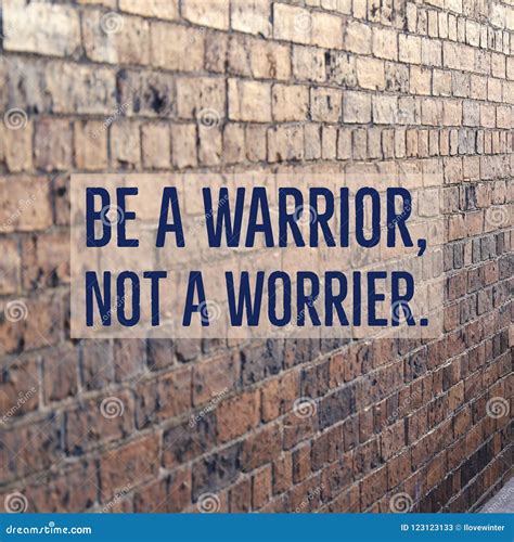 Inspirational Motivational Quote `be A Warrior Not A Worrier` Stock