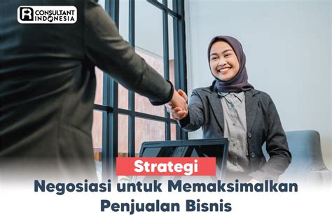 Strategi Negosiasi Untuk Memaksimalkan Penjualan Bisnis