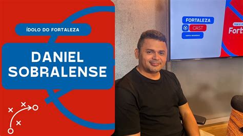 Daniel Sobralense Dolo Do Fortaleza Fortalezacast Youtube