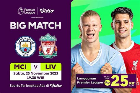 Link Live Streaming Liga Inggris Manchester City Vs Liverpool Di Vidio