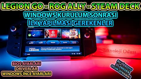 Legion Go Asus Rog Ally Steam Deck Windows I In Lk Ayarlar Rehberi