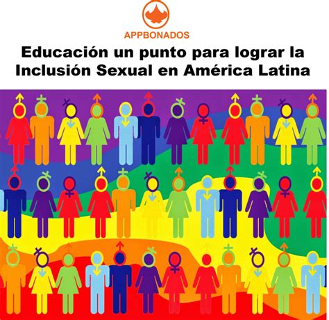 Educación Hacia El Respeto E Inclusión De La Diversidad Sexual Appbonados