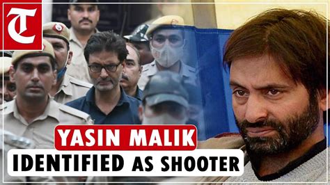 Witnesses Identified Yasin Malik As Shooter Killing Four Iaf Personnel