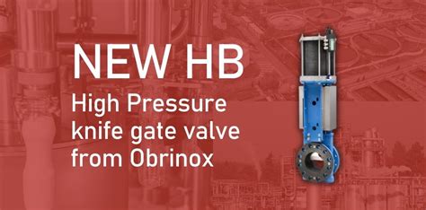 New Orbinox Hb High Pressure Knife Gate Valve Advance