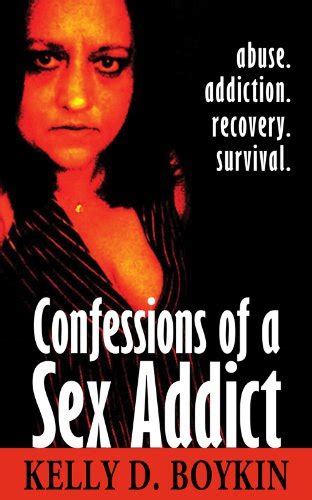 Confessions Of A Sex Addict Kindle Edition By Boykin Kelly Religion Spirituality Kindle