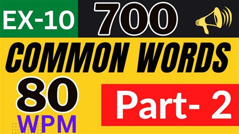 700 Common Words EXERCISE 10 Part 2 English Dictation Speed 80 Wpm