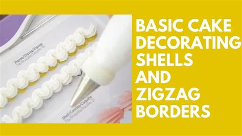 Basic Cake Decorating Shells And Zigzag Borders Youtube