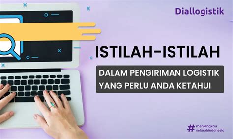 Diallogistik Istilah Dalam Pengiriman Logistik Yang Perlu Anda Ketahui