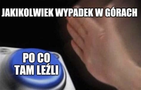 Na Chuj Si Tam W Og Le Wpierdalali