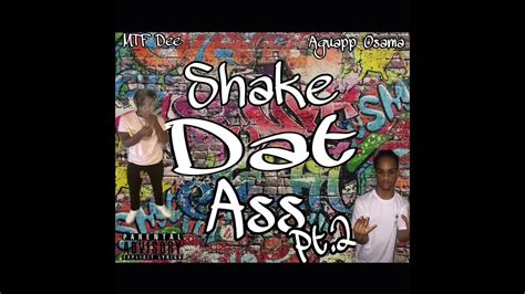 Mtf Dee Shake Dat Ass Pt 2 Ft Aguapp Osama Official Audio Youtube