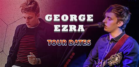 George Ezra Tour 2025 - 2026 | Tour Dates for all George Ezra Concerts ...