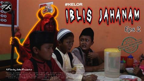 IBLIS JAHANAM EPS 2 Film Pendek Horor Komedi KELOR SISI KELABU